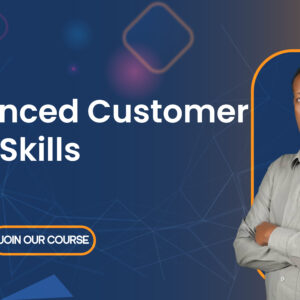 Advanced Customer Care Skills